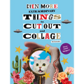 Even More Extraordinary Things to Cut Out and Collage - Paperback
