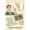 Funeral Begins with Fun!: A Funeral Director's Humorous Memoir of Growing Up to Run the Family Business-and More Tales from Six Feet Above - Paperback
