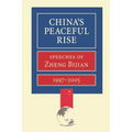 China's Peaceful Rise: Speeches of Zheng Bijian 1997-2005 - Paperback