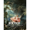 Rococo: Grace, intimacy, and the art of pleasure in 18th century - Hardcover