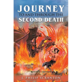 Journey to and through the Second Death - Paperback