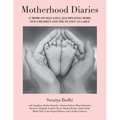Motherhood Diaries: 11 Moms on Self Love, Illuminating Moms, Our Children and The Planet at Large - Paperback
