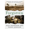 Forgotten: Searching for Palestine's Hidden Places and Lost Memorials - Paperback