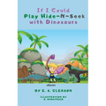 If I Could Play HideNSeek With Dinosaurs - Paperback