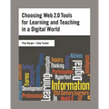 Choosing Web 2.0 Tools for Learning and Teaching in a Digital World - Paperback