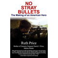 No Stray Bullets: The Making of an American Hero - Paperback