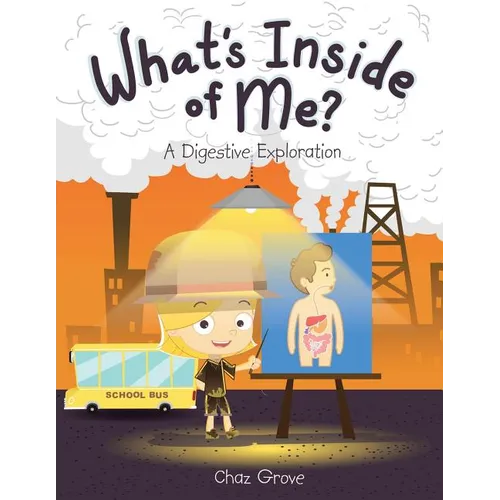 What's Inside of Me?: A Digestive Exploration - Paperback