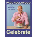 Celebrate: Joyful Baking All Year Round - Hardcover
