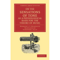 On the Sensations of Tone as a Physiological Basis for the Theory of Music - Paperback