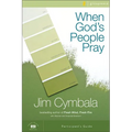 The When God's People Pray Bible Study Participant's Guide: Six Sessions on the Transforming Power of Prayer - Paperback