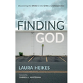 Finding God: Discovering the Divine in the Gritty and Unexpected - Hardcover