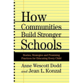 How Communities Build Stronger Schools: Stories, Strategies and Promising Practices for Educating Every Child - Paperback