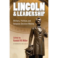 Lincoln and Leadership: Military, Political, and Religious Decision Making - Hardcover