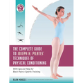 The Complete Guide to Joseph H. Pilates' Techniques of Physical Conditioning: With Special Help for Back Pain and Sports Training - Paperback