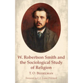 W. Robertson Smith and the Sociological Study of Religion - Paperback