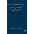 The Writer in the Landscape: Authorial Self-Representation and Literary Form in the Landscape Writings of Unamuno and Azorin - Hardcover