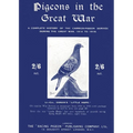 Pigeons in the Great War: A Complete History of the Carrier-Pigeon Service during the Great War, 1914 to 1918 - Paperback