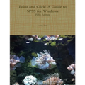 Point and Click! A Guide to SPSS for Windows, Fifth Edition - Paperback