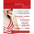 What's Eating You?: A Workbook for Teens with Anorexia, Bulimia, and Other Eating Disorders - Paperback