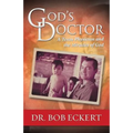 God's Doctor: A Texas Physician and the Miracles of God - Paperback