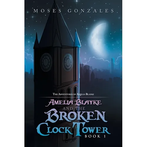 Amelia Blayke and the Broken Clock Tower - Paperback