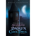 Amelia Blayke and the Broken Clock Tower - Paperback