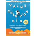 Value Creation Kid: The Healthy Struggles Your Children Need to Succeed - Hardcover