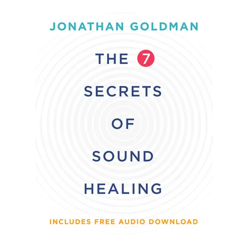 The 7 Secrets of Sound Healing - Paperback