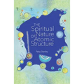 The Spiritual Nature of Atomic Structure - Paperback