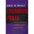 Envisioning Power: Ideologies of Dominance and Crisis - Paperback