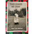 This Leaves Me Okay: Race, Legacy, and Letters From My Grandmother - Paperback