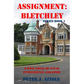 Assignment Bletchley: A WW2 Story of Navy Intelligence, Spies and Intrigue - Paperback