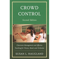 Crowd Control: Classroom Management and Effective Teaching for Chorus, Band, and Orchestra - Paperback