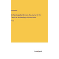 Archaeologia Cambrensis, the Journal of the Cambrian Archaeological Association: Vol. 2 - Hardcover