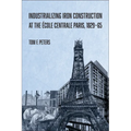 Industrializing Iron Construction at the École Centrale Paris, 1829-1865 - Paperback