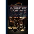 The Collected Works of Christian Fenger, M, Parts 1840-1902 - Paperback