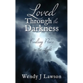 Loved Through the Darkness: Finding Peace in the Light - Paperback