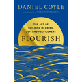 Flourish: The Art of Building Meaning, Joy, and Fulfillment - Hardcover