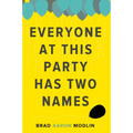 Everyone at This Party Has Two Names - Paperback