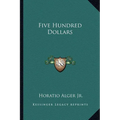 Five Hundred Dollars - Paperback