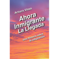 Ahora Inmigrante La Llegada: Una Historia sobre la Adaptación - Paperback