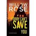 Sorry Can't Save You: A Mystery Novel - Hardcover