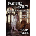Fractured Spirits: Hauntings at the Peoria State Hospital - Paperback