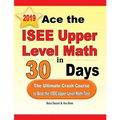 Ace the ISEE Upper Level Math in 30 Days: The Ultimate Crash Course to Beat the ISEE Upper Level Math Test - Paperback