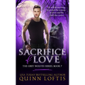 Sacrifice of Love: Book 7 of The Grey Wolves Series - Paperback