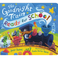 The Goodnight Train Ready for School - Board Book