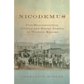 Nicodemus: Post-Reconstruction Politics and Racial Justice in Western Kansas Volume 11 - Hardcover