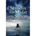Standin In the Midst of the Storm: Forgiving the Unforgivable - Paperback