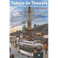Tokyo in Transit: Japanese Culture on the Rails and Road - Paperback