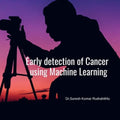Early Detection of Cancer using Machine Learning - Paperback